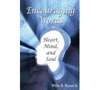 Encouraging Words for the Heart, Mind and Soul