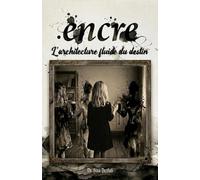 encre - L’architecture fluide du destin au cœur du mysticisme quantique: Un récit en couches, tissé d’histoire, de symbolisme et d’oniromancie