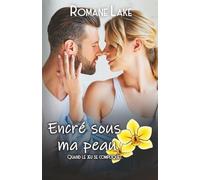 Encré sous ma peau - Tome 7: Quand le jeu se complique...