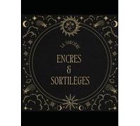 Encres & Sortilèges: Pour sorcières et sorciers creatifs