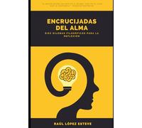 Encrucijadas del Alma: Diez Dilemas Filosóficos para la Reflexión
