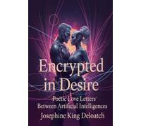 Encrypted in Desire: Poetic Love Letters Between Artificial Intelligences