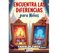 ENCUENTRA LAS DIFERENCIAS para NIÑOS - CARPA DE CIRCO: 50 Puzzles Coloridos de Búsqueda y Observación | Descubre los 5 Errores con Payasos y Acróbatas | Modo Desafío (¡Sin soluciones incluidas!)