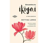 Encuentra tu ikigai / Find your Ikigai: El Libro Practico