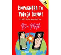 Encuentra tu Pareja Ideal: El ABC de las Apps de Citas