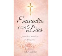 Encuentro con Dios: Journal de Sanación y Propósito