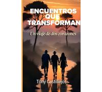 Encuentros que transforman: Un viaje de dos corazones