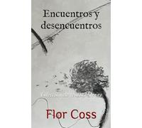 Encuentros y desencuentros: Colección de relatos breves