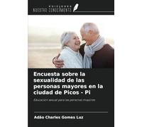 Encuesta sobre la sexualidad de las personas mayores en la ciudad de Picos - Pi: Educación sexual para las personas mayores