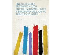 Encyclopaedia Britannica, 11th Edition, "Bradford, William" to "Brequigny, Louis"