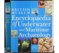 Encyclopaedia of underwater and maritime archaeology: Maritime Archaeology