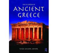 [Encyclopedia of Ancient Greece] (By: Nigel Wilson) [published: November, 2009]