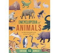 Encyclopedia of Animals: An Illustrated Guide to the Animals of the Earth