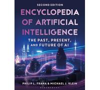 Encyclopedia of Artificial Intelligence: The Past, Present, and Future of AI