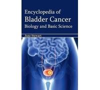 Encyclopedia of Bladder Cancer: Biology and Basic Science (Copertina rigida)