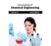 Encyclopedia of Chemical Engineering: Volume II (Copertina rigida)