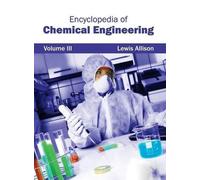 Encyclopedia of Chemical Engineering: Volume III (Copertina rigida)