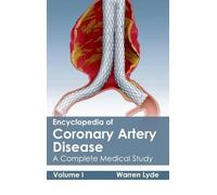 Encyclopedia of Coronary Artery Disease: Volume I (a Complete (Copertina rigida)