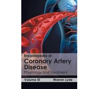 Encyclopedia of Coronary Artery Disease: Volume III (Physiolo (Copertina rigida)