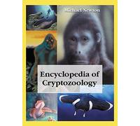 Encyclopedia of Cryptozoology: A Global Guide to Hidden Animals and Their Pursuers by Michael Newton (2014-10-24)