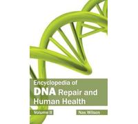 Encyclopedia of DNA Repair and Human Health: Volume II (Copertina rigida)