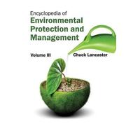 Encyclopedia of Environmental Protection and Management: Volu (Copertina rigida)