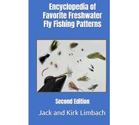 Encyclopedia of Favorite Freshwater Fly Fishing Patterns: Second Edition