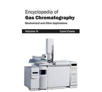 Encyclopedia of Gas Chromatography: Volume 4 (Biochemical and (Copertina rigida)