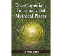 Theresa Bane Encyclopedia of Imaginary and Mythical Places (Tascabile)