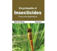 Encyclopedia of Insecticides: Volume I (Theory and Applicatio (Copertina rigida)