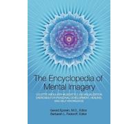 Encyclopedia of Mental Imagery: Colette Aboulker-Muscat's 2,100 Visualization Exercises for Personal Development, Healing, and Self-Knowledge