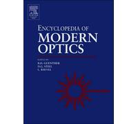 Encyclopedia of Modern Optics - [Academic Press]