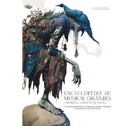 Encyclopedia of Mythical Creatures - Continental European Mythology: An Illustrated Bestiary of Legendary Beasts, Monsters & Spirits from Ancient Worlds.: 5