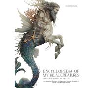 Encyclopedia of Mythical Creatures - Greek and Roman Mythology: An Illustrated Bestiary of Legendary Beasts, Monsters & Spirits from Ancient Worlds.: 2