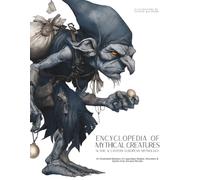 Encyclopedia of Mythical Creatures - Slavic & Eastern European Mythology: An Illustrated Bestiary of Legendary Beasts, Monsters & Spirits from Ancient Worlds.