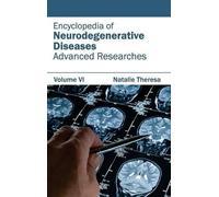 Encyclopedia of Neurodegenerative Diseases: Volume VI (Advanc (Copertina rigida)