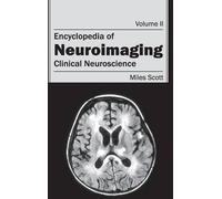 Encyclopedia of Neuroimaging: Volume II (Clinical Neuroscienc (Copertina rigida)