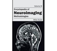 Encyclopedia of Neuroimaging: Volume III (Methodologies) (Copertina rigida)