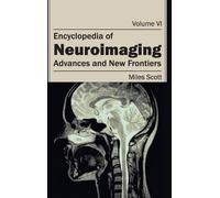 Encyclopedia of Neuroimaging: Volume VI (Advances and New Fro (Copertina rigida)