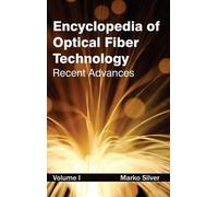 Encyclopedia of Optical Fiber Technology: Volume I (Recent Ad (Copertina rigida)