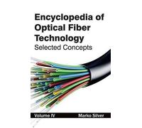 Encyclopedia of Optical Fiber Technology: Volume IV (Selected (Copertina rigida)