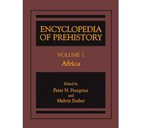 Encyclopedia of Prehistory Volume 1 - Human Relations Area Files Inc - 2013