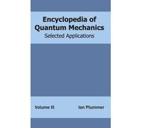 Encyclopedia of Quantum Mechanics: Volume 3 (Selected Applica (Copertina rigida)