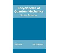 Encyclopedia of Quantum Mechanics: Volume 5 (Recent Advances) (Copertina rigida)