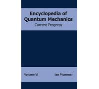 Encyclopedia of Quantum Mechanics: Volume 6 (Current Progress (Copertina rigida)