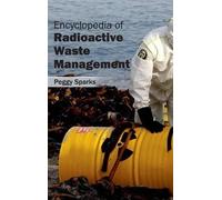 Encyclopedia of Radioactive Waste Management (Copertina rigida)