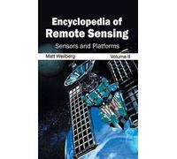 Encyclopedia of Remote Sensing: Volume II (Sensors and Platfo (Copertina rigida)