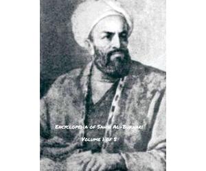 Encyclopedia of Sahih Al-Bukhari (Volume 1 of 5)