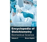Encyclopedia of Stoichiometry: Volume II (Biomedical Science) (Copertina rigida)
