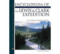 Encyclopedia of the Lewis and Clark Expedition